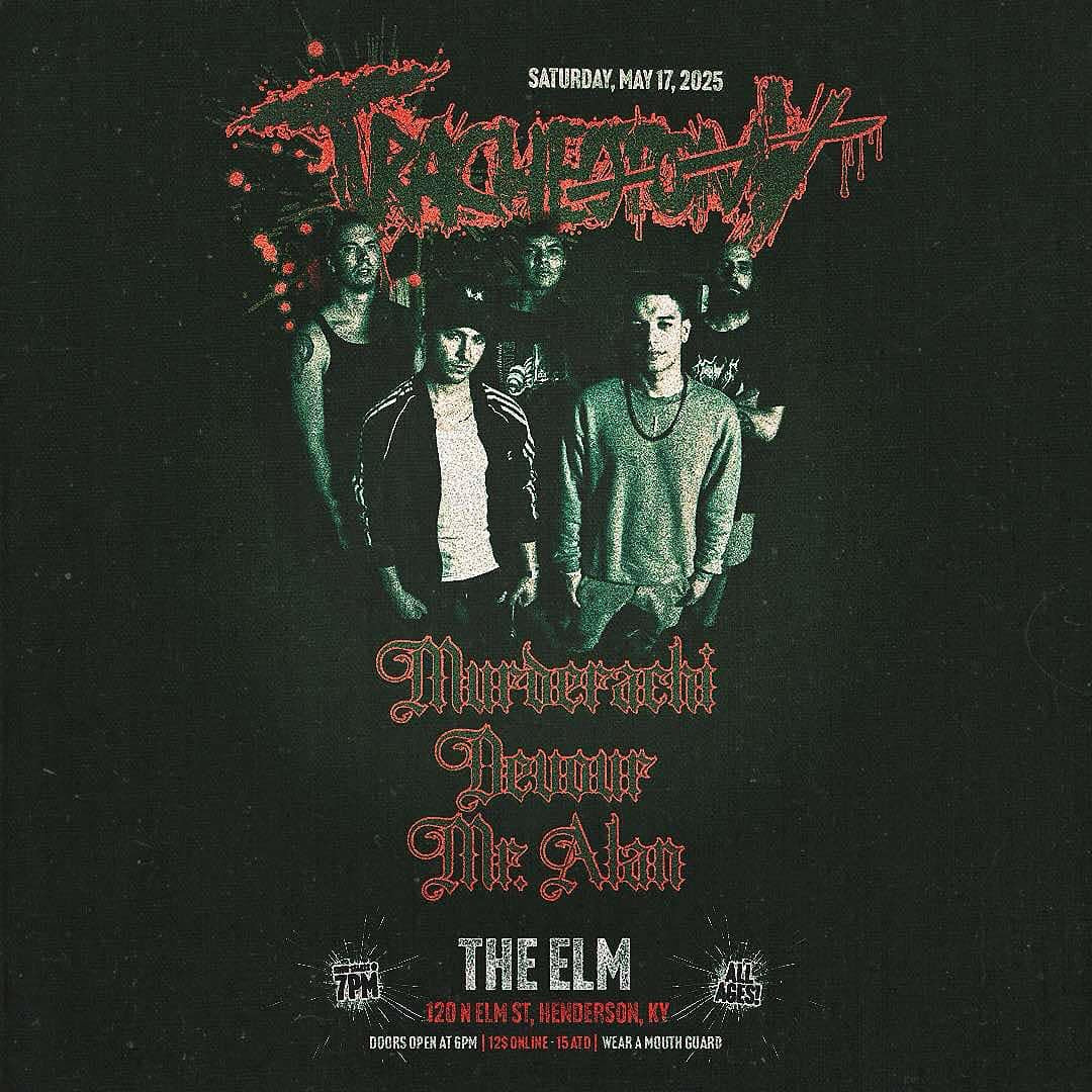 Tracheotomy, Narcotic Rot, Murderachi
and Devour • Sat. May 17th