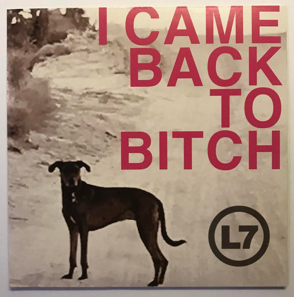 L7 : I Came Back To Bitch (7", Pur)